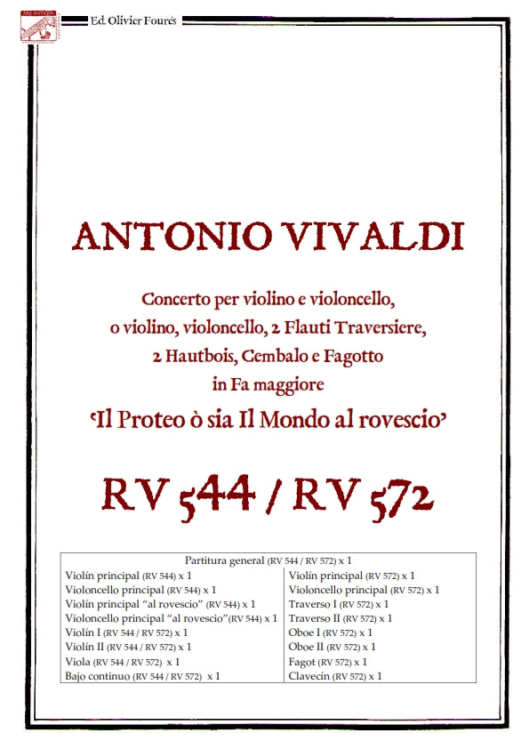 RV 544 - RV 572 "Il Proteo ò sia Il Mondo al rovescio" Concerto con Violino e Violoncello o Violino, Violoncello, 2 Flauti Traversieri, 2 Hautbois, Cembalo e Fagotto