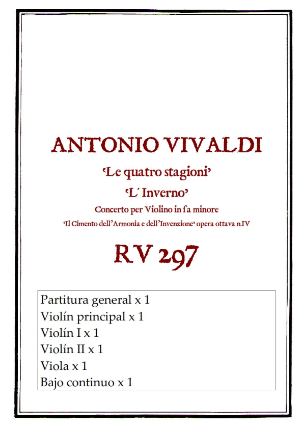RV 297 "Le quatro stagioni" IV. "L'INVERNO" Concerto per violino in fa minore. "Il Cimento dell´Armonia e dell´Invenzione" Opera ottava n. IV